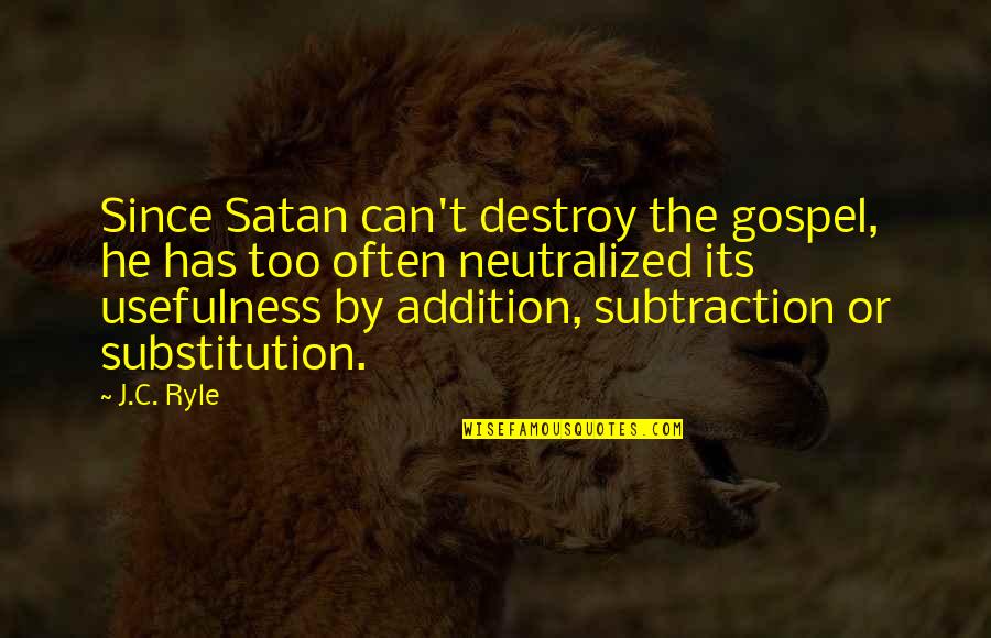 Substitution Quotes By J.C. Ryle: Since Satan can't destroy the gospel, he has