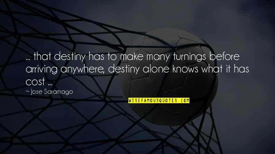 Subsuelo Music Quotes By Jose Saramago: ... that destiny has to make many turnings Subsuelo Music Quotes By Jose Saramago: ... that destiny has to make many turnings