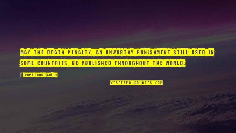 Subsuming Quotes By Pope John Paul II: May the death penalty, an unworthy punishment still