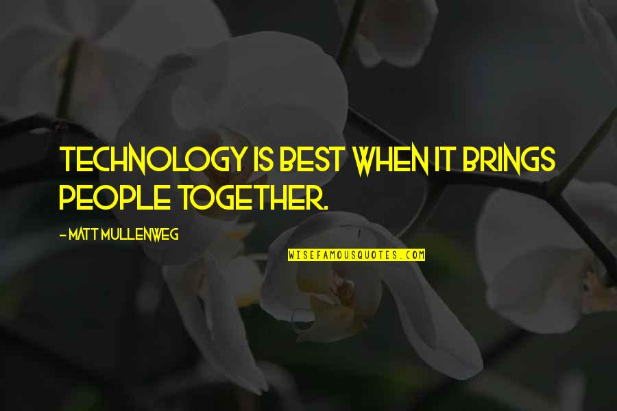 Subsurface Drainage Quotes By Matt Mullenweg: Technology is best when it brings people together.