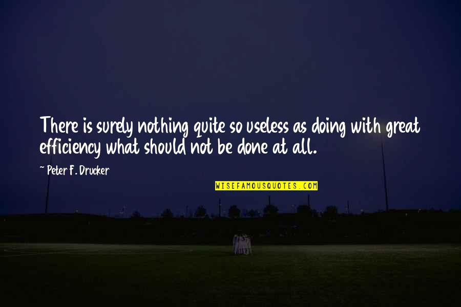 Subsystems Family Systems Quotes By Peter F. Drucker: There is surely nothing quite so useless as Subsystems Family Systems Quotes By Peter F. Drucker: There is surely nothing quite so useless as
