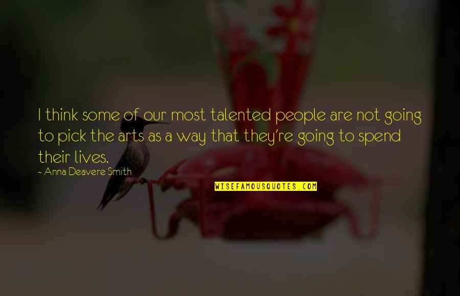 Subtenant Lease Quotes By Anna Deavere Smith: I think some of our most talented people Subtenant Lease Quotes By Anna Deavere Smith: I think some of our most talented people