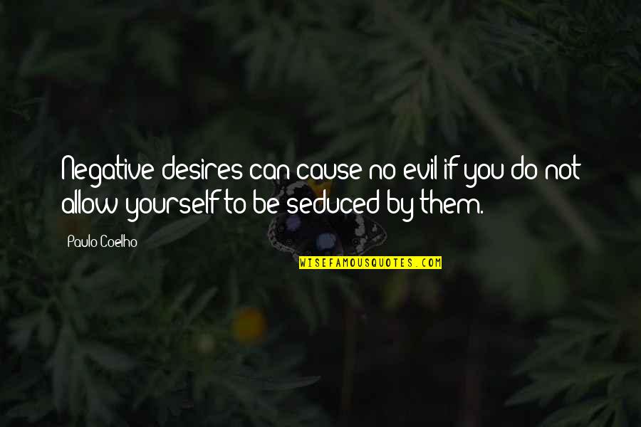 Subterfuge Crossword Quotes By Paulo Coelho: Negative desires can cause no evil if you Subterfuge Crossword Quotes By Paulo Coelho: Negative desires can cause no evil if you