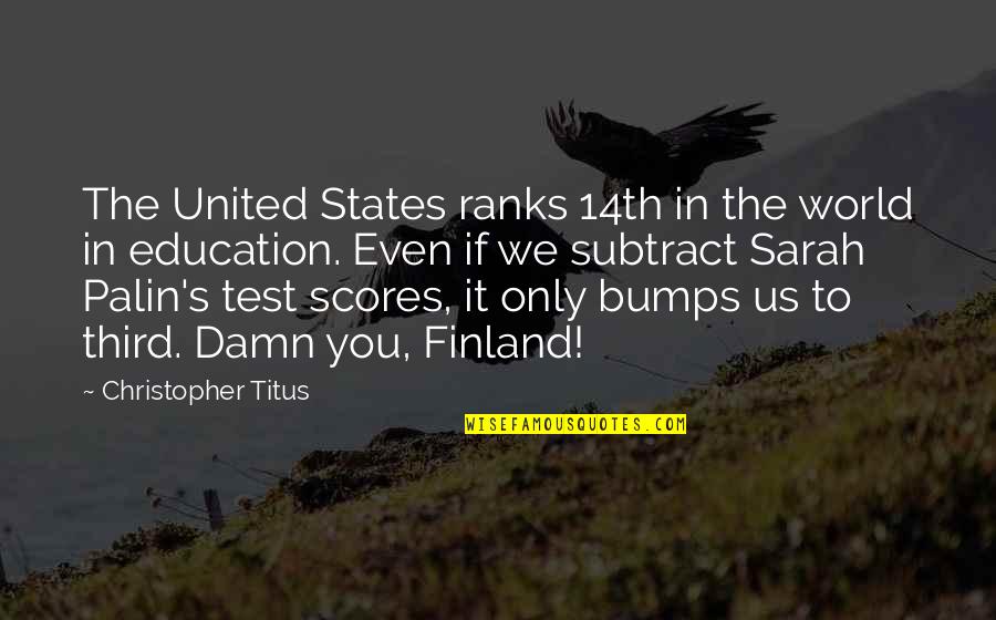 Subtract Quotes By Christopher Titus: The United States ranks 14th in the world
