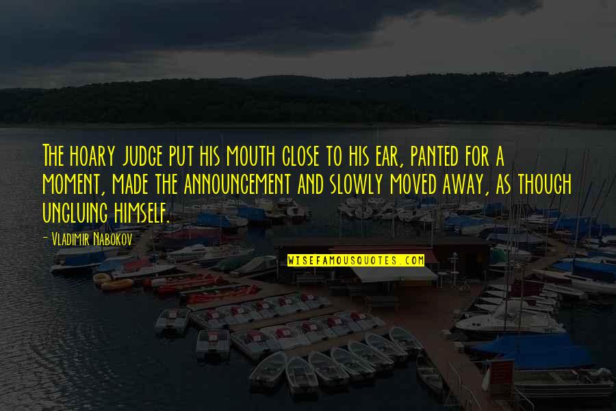 Subtractions Fro Quotes By Vladimir Nabokov: The hoary judge put his mouth close to Subtractions Fro Quotes By Vladimir Nabokov: The hoary judge put his mouth close to