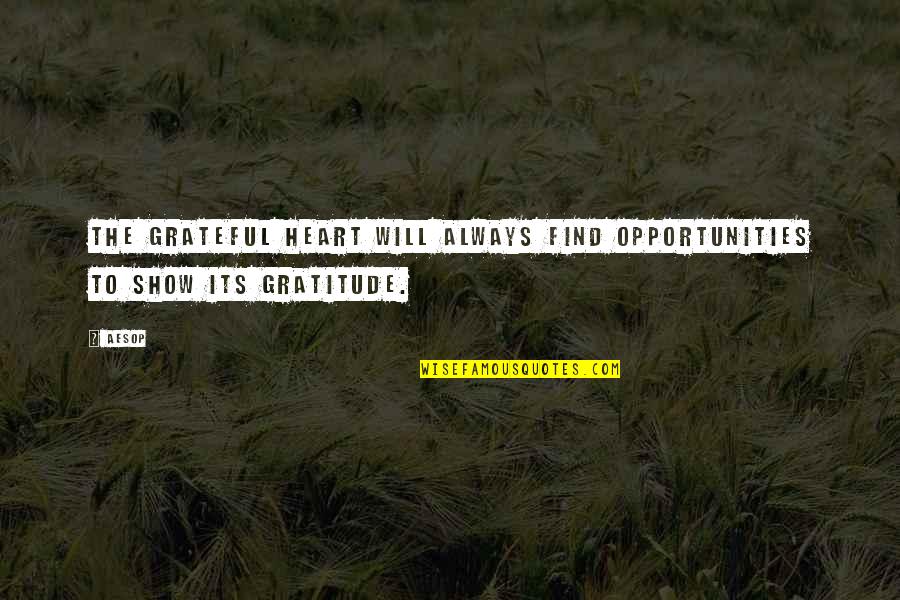 Subtractive Manufacturing Quotes By Aesop: The grateful heart will always find opportunities to