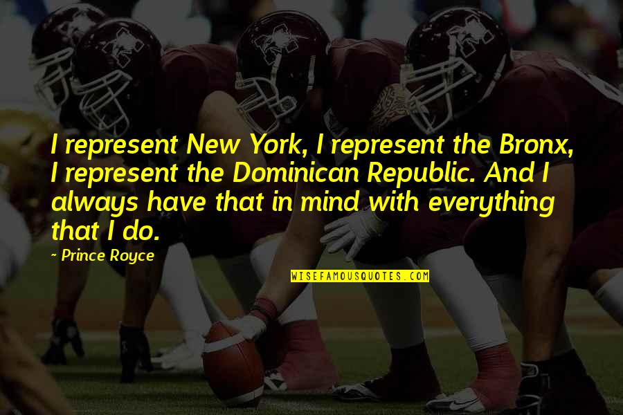 Suburbanites Bridge Quotes By Prince Royce: I represent New York, I represent the Bronx, Suburbanites Bridge Quotes By Prince Royce: I represent New York, I represent the Bronx,