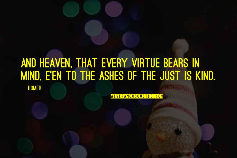Subverts Def Quotes By Homer: And Heaven, that every virtue bears in mind,