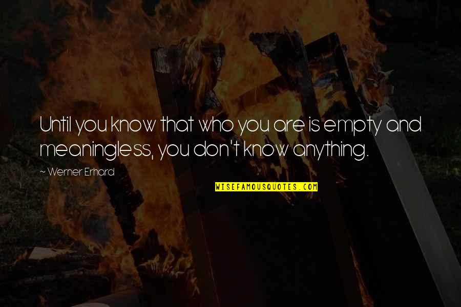 Subway Movie Quotes By Werner Erhard: Until you know that who you are is