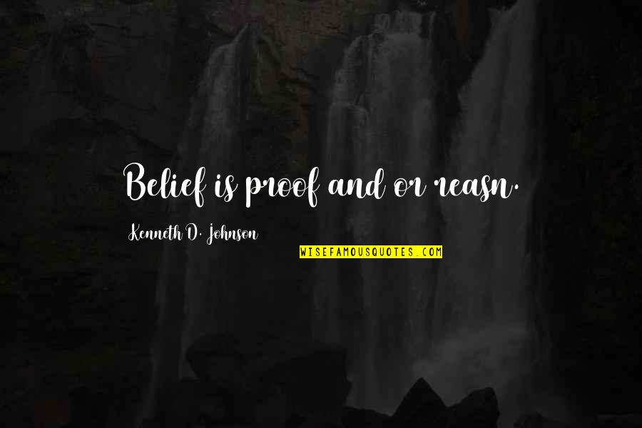 Subwoofers Home Quotes By Kenneth D. Johnson: Belief is proof and/or reasn. Subwoofers Home Quotes By Kenneth D. Johnson: Belief is proof and/or reasn.
