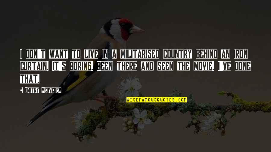 Subyacen Significado Quotes By Dmitry Medvedev: I don't want to live in a militarised Subyacen Significado Quotes By Dmitry Medvedev: I don't want to live in a militarised