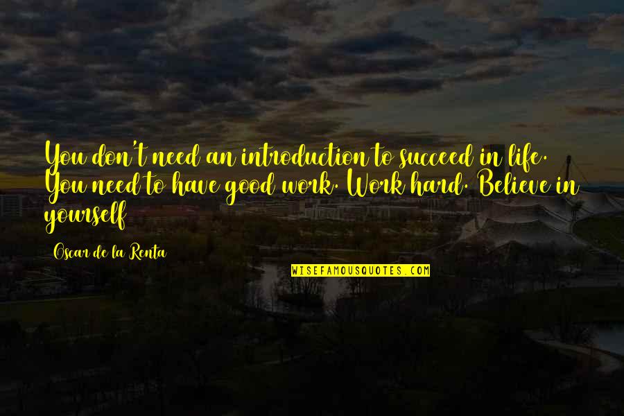 Succeed In Life Quotes By Oscar De La Renta: You don't need an introduction to succeed in