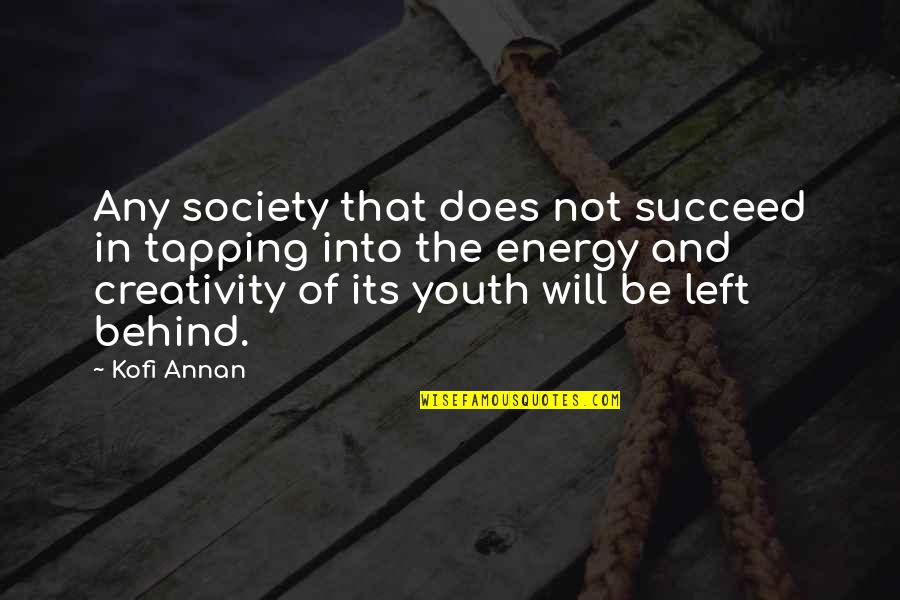 Succeed Quotes By Kofi Annan: Any society that does not succeed in tapping