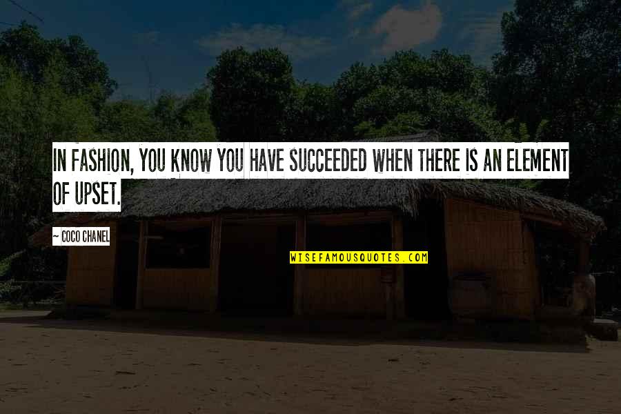 Succeeded Quotes By Coco Chanel: In fashion, you know you have succeeded when