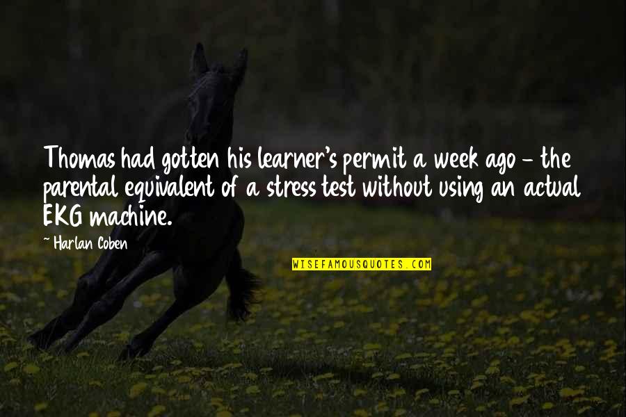 Succeeding After Failure Quotes By Harlan Coben: Thomas had gotten his learner's permit a week Succeeding After Failure Quotes By Harlan Coben: Thomas had gotten his learner's permit a week