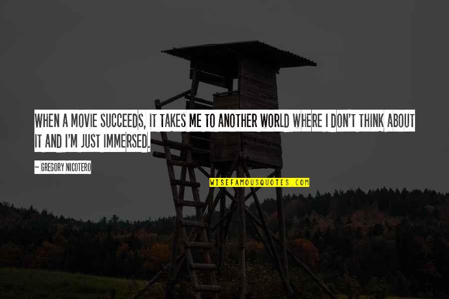 Succeeds Quotes By Gregory Nicotero: When a movie succeeds, it takes me to Succeeds Quotes By Gregory Nicotero: When a movie succeeds, it takes me to
