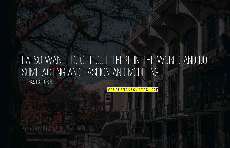 Success And Community Quotes By Nastia Liukin: I also want to get out there in Success And Community Quotes By Nastia Liukin: I also want to get out there in