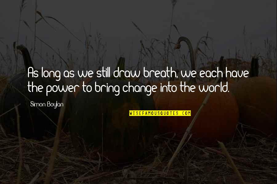 Success And Cooperation Quotes By Simon Boylan: As long as we still draw breath, we