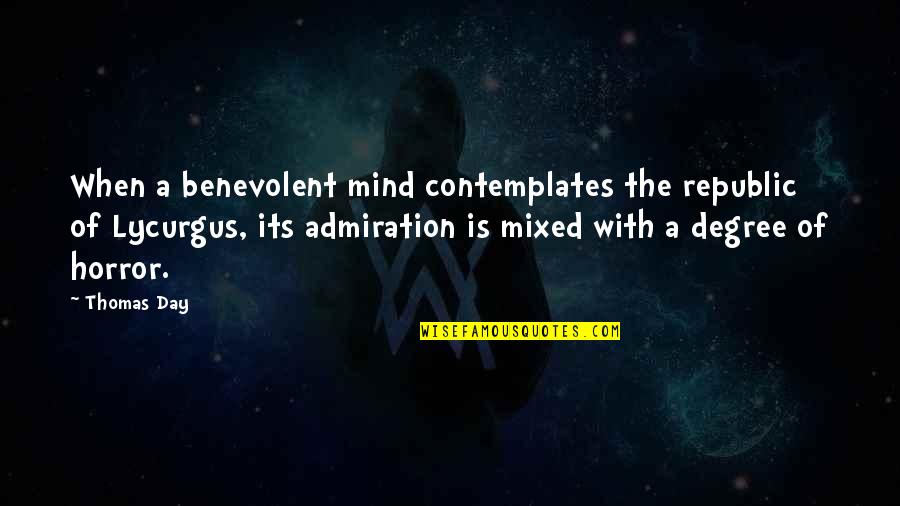 Success And Cooperation Quotes By Thomas Day: When a benevolent mind contemplates the republic of Success And Cooperation Quotes By Thomas Day: When a benevolent mind contemplates the republic of