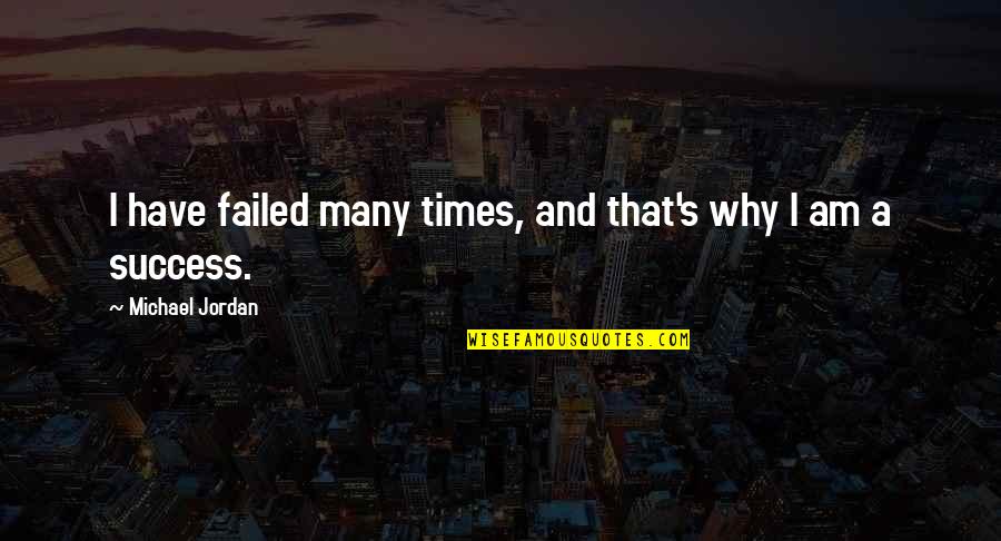 Success And Failure In Sports Quotes By Michael Jordan: I have failed many times, and that's why