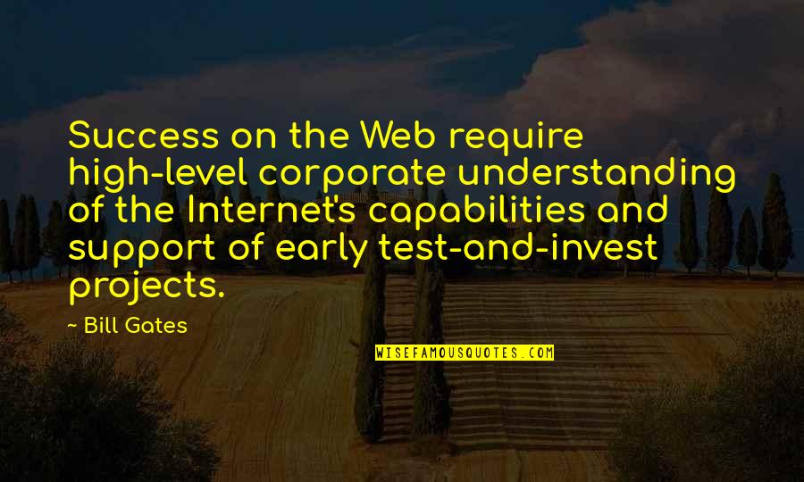 Success And Support Quotes By Bill Gates: Success on the Web require high-level corporate understanding
