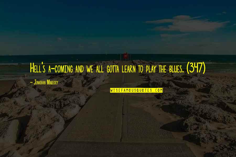 Success And Triumph Quotes By Jonathan Maberry: Hell's a-coming and we all gotta learn to Success And Triumph Quotes By Jonathan Maberry: Hell's a-coming and we all gotta learn to