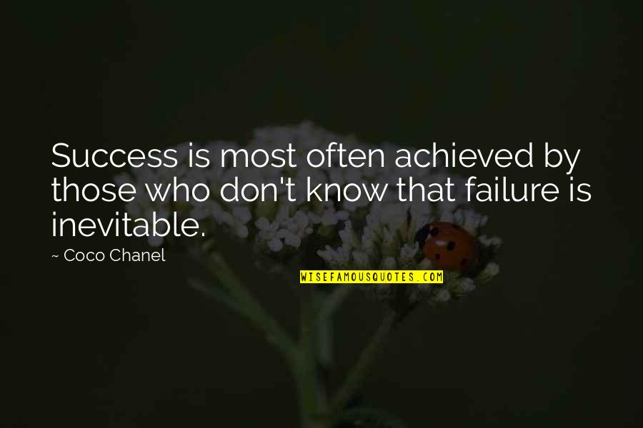 Success Coco Chanel Quotes By Coco Chanel: Success is most often achieved by those who