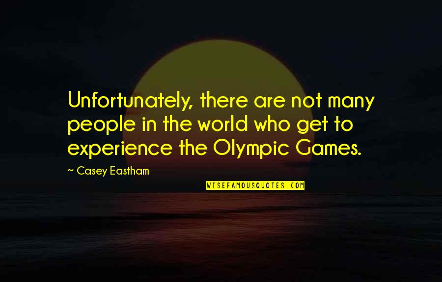 Success Deep Quotes By Casey Eastham: Unfortunately, there are not many people in the