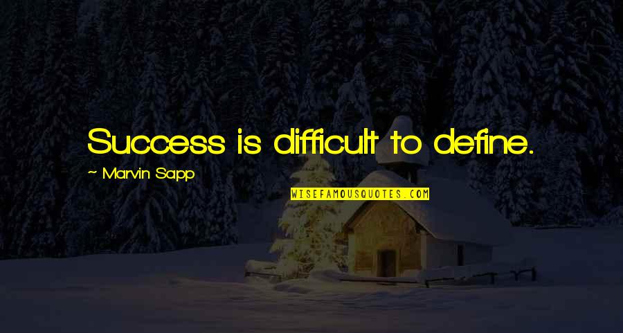 Success Define Quotes By Marvin Sapp: Success is difficult to define.