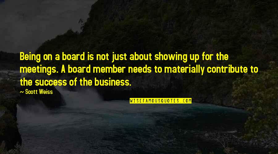 Success For Business Quotes By Scott Weiss: Being on a board is not just about