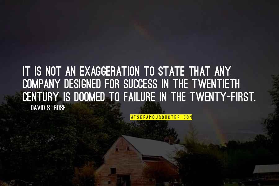 Success For Quotes By David S. Rose: it is not an exaggeration to state that Success For Quotes By David S. Rose: it is not an exaggeration to state that