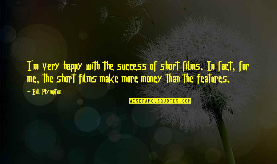 Success Happy Quotes By Bill Plympton: I'm very happy with the success of short Success Happy Quotes By Bill Plympton: I'm very happy with the success of short