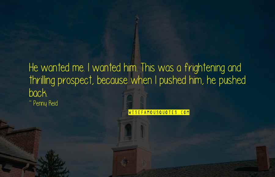 Success Hungry Quotes By Penny Reid: He wanted me. I wanted him. This was