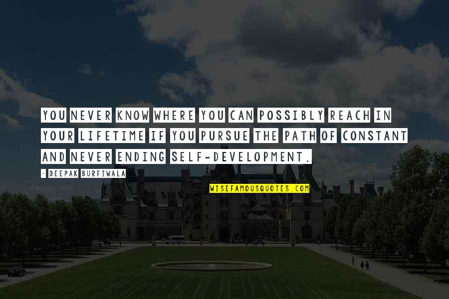 Success In Education Quotes By Deepak Burfiwala: You never know where you can possibly reach