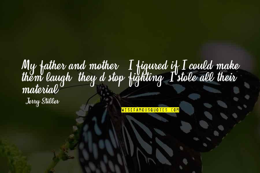 Success In Life Funny Quotes By Jerry Stiller: My father and mother - I figured if Success In Life Funny Quotes By Jerry Stiller: My father and mother - I figured if