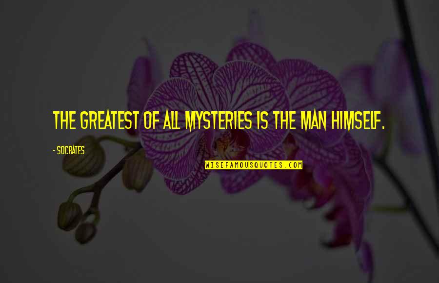 Success In Life Tagalog Quotes By Socrates: The greatest of all mysteries is the man