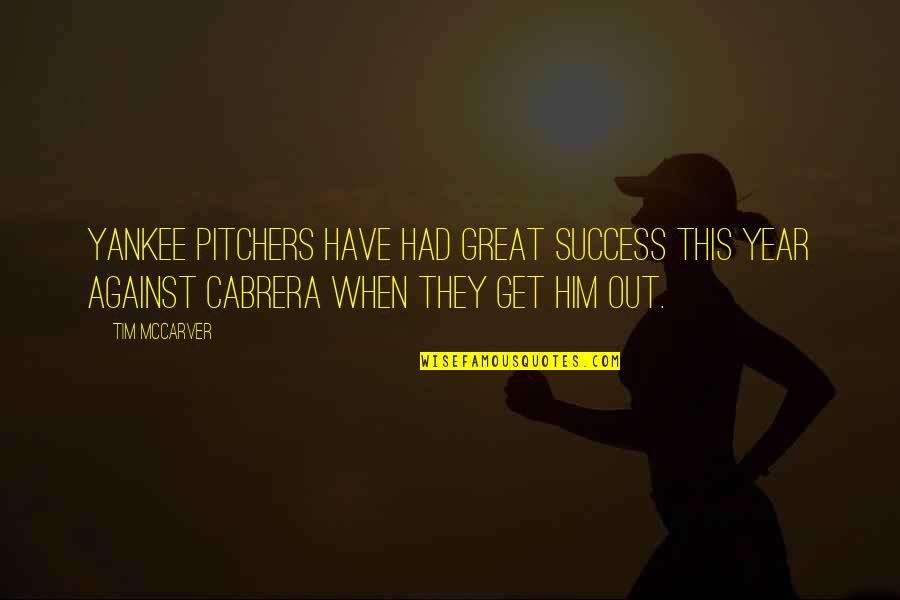 Success In Sports Quotes By Tim McCarver: Yankee pitchers have had great success this year