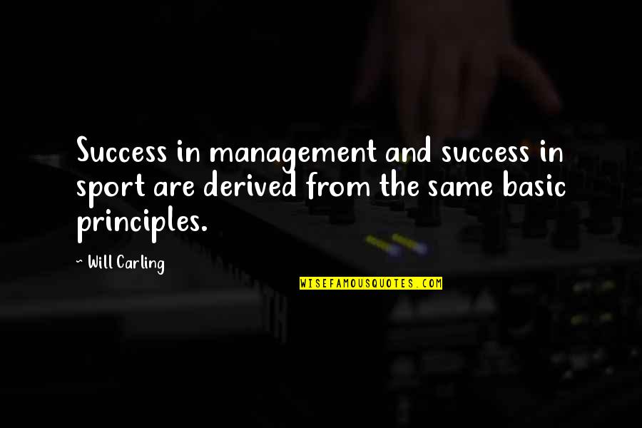 Success In Sports Quotes By Will Carling: Success in management and success in sport are