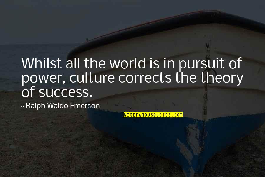 Success In The World Quotes By Ralph Waldo Emerson: Whilst all the world is in pursuit of