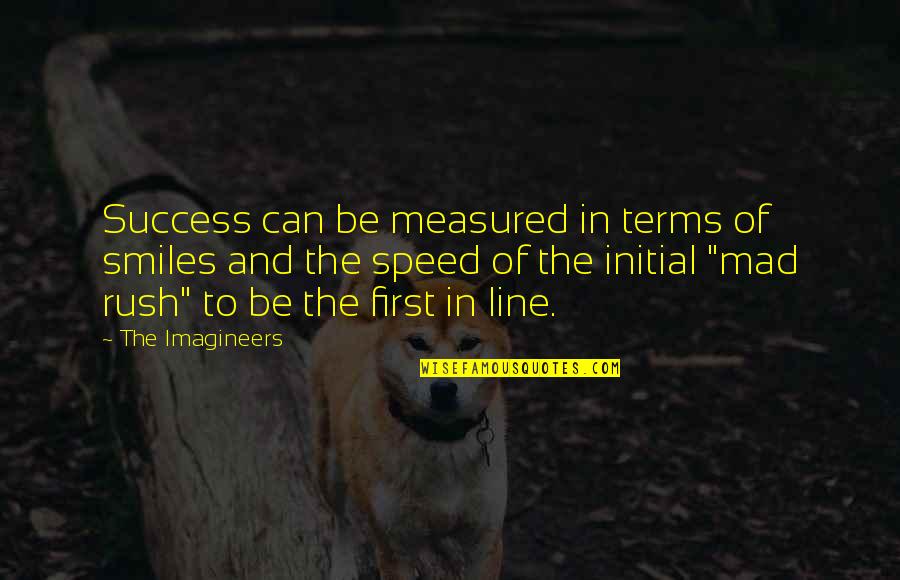 Success In The World Quotes By The Imagineers: Success can be measured in terms of smiles