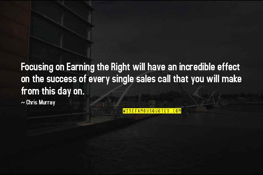 Success In Training Quotes By Chris Murray: Focusing on Earning the Right will have an