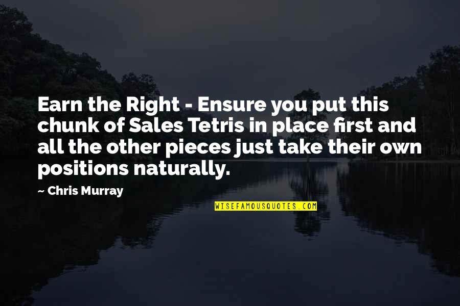 Success In Training Quotes By Chris Murray: Earn the Right - Ensure you put this