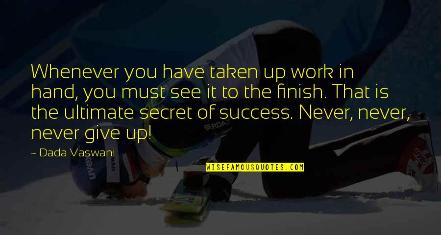 Success Is In Your Hand Quotes By Dada Vaswani: Whenever you have taken up work in hand,