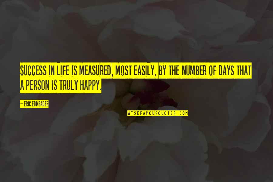 Success Is Measured Quotes By Eric Edmeades: Success in life is measured, most easily, by