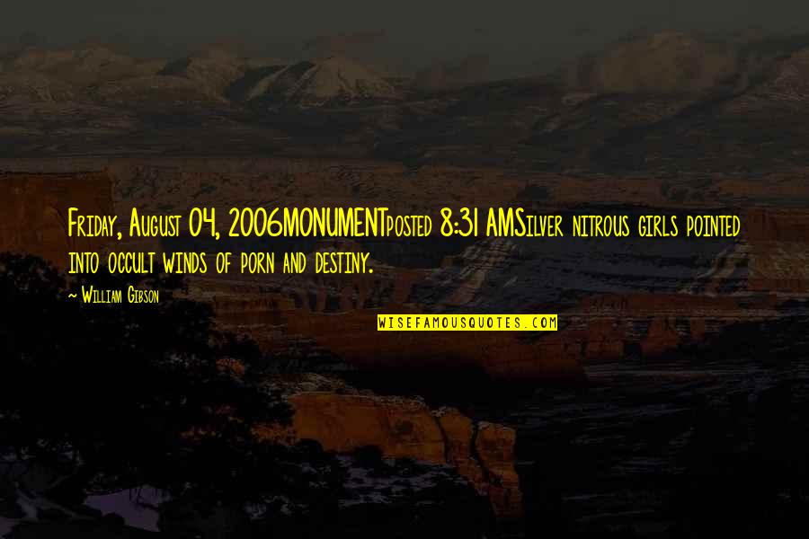 Success Is Not Fatal Quotes By William Gibson: Friday, August 04, 2006MONUMENTposted 8:31 AMSilver nitrous girls Success Is Not Fatal Quotes By William Gibson: Friday, August 04, 2006MONUMENTposted 8:31 AMSilver nitrous girls