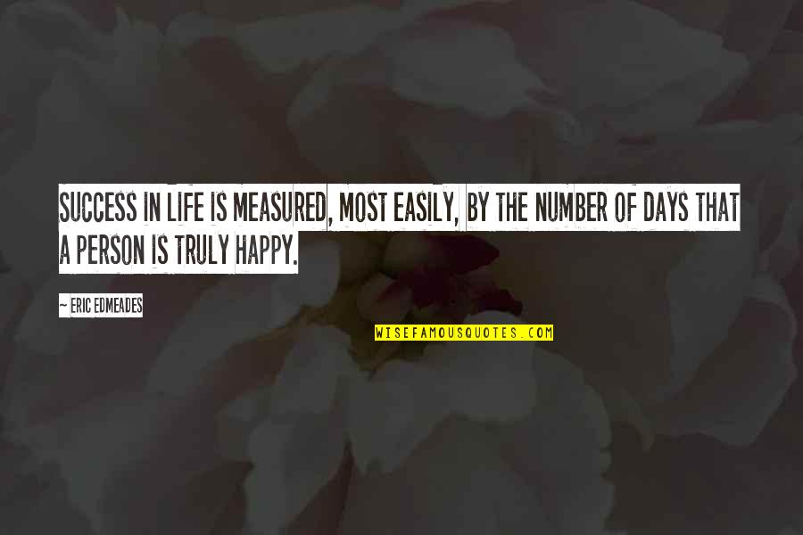 Success Is Not Measured By Quotes By Eric Edmeades: Success in life is measured, most easily, by