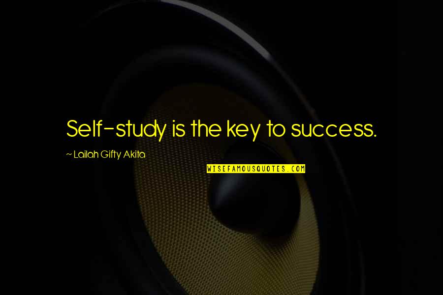 Success Is The Key Quotes By Lailah Gifty Akita: Self-study is the key to success.