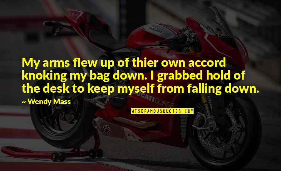 Success Make The Noise Quotes By Wendy Mass: My arms flew up of thier own accord Success Make The Noise Quotes By Wendy Mass: My arms flew up of thier own accord