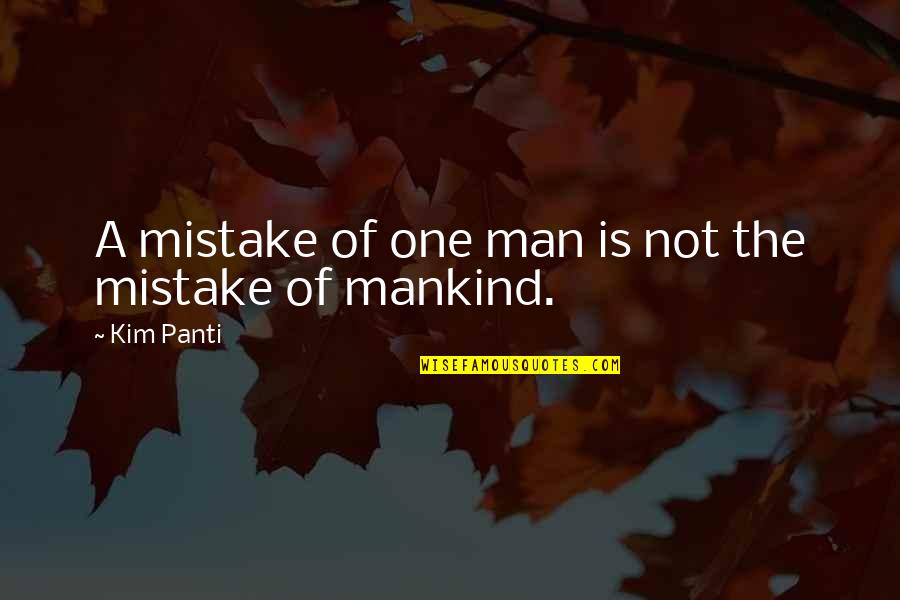 Success Man Quotes By Kim Panti: A mistake of one man is not the