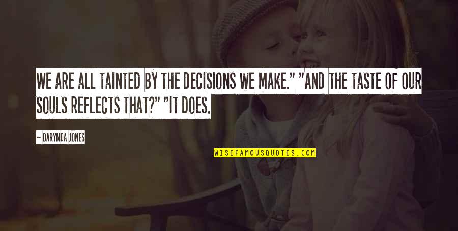 Success Michael Jordan Quotes By Darynda Jones: We are all tainted by the decisions we